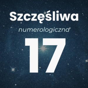 numerologiczna 17 - szczęśliwa liczba