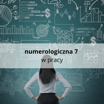 Numerologiczna 7 w pracy