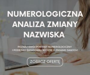 Numerologiczna analiza zmiany nazwiska lub imienia.
