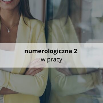 Numerologiczna 2 w pracy