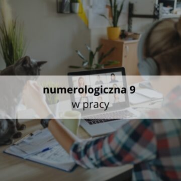 Numerologiczna 9 w pracy