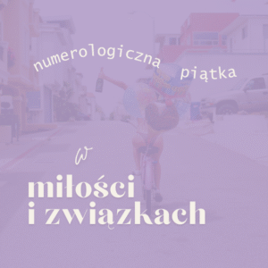 Numerologiczna 5 w miłości i związkach