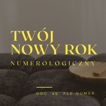 Twój Nowy Rok Numerologiczny, czyli…