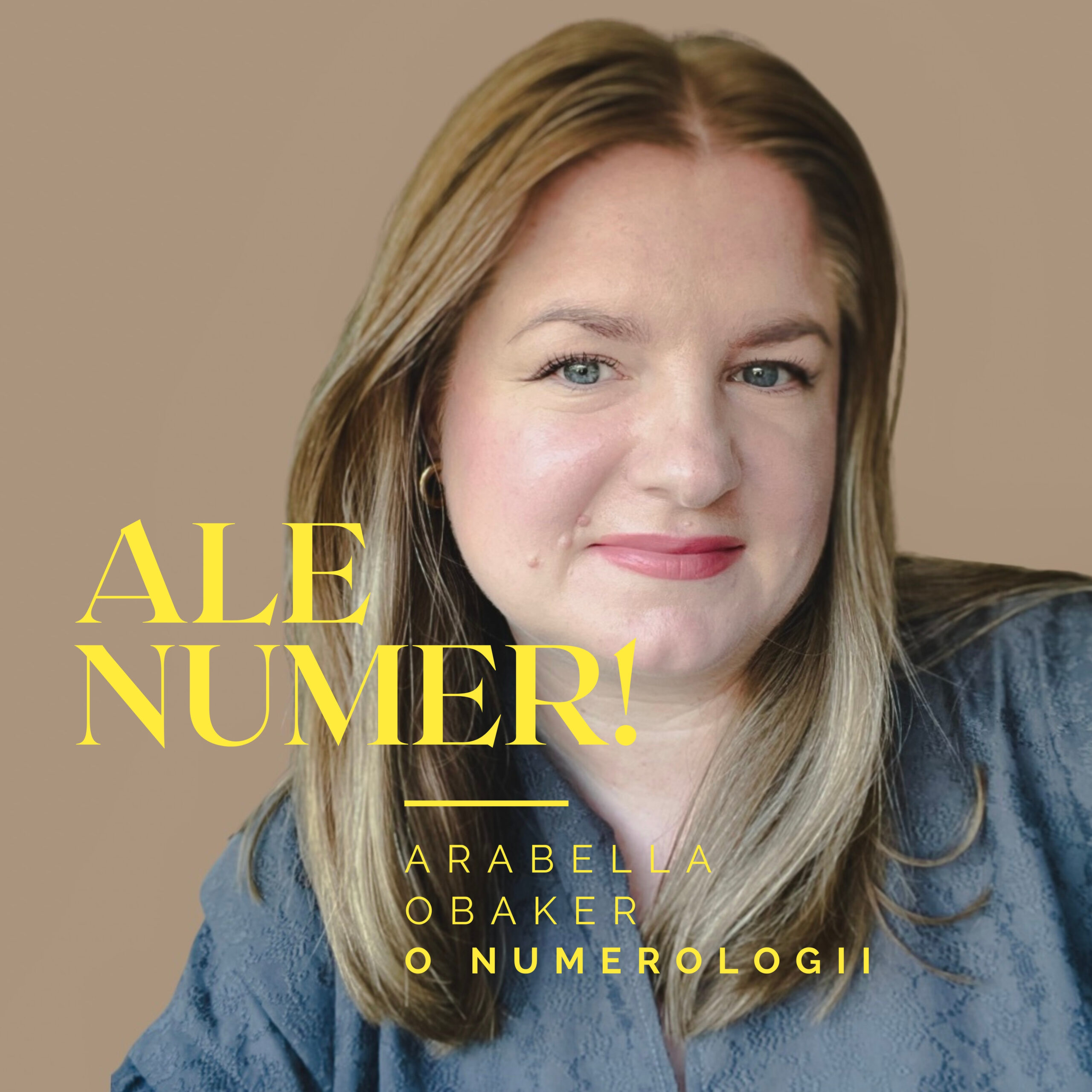 Ale numer. Podcast o NUMEROLOGII. Arabella Obaker Podcast o numerologii okładka