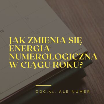 Jak zmienia się energia numerologiczna w ciągu roku?