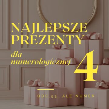 Najlepsze prezenty dla numerologicznej 4.