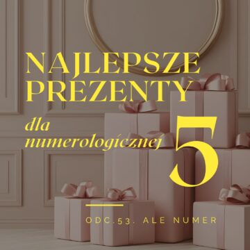 Najlepsze prezenty dla numerologicznej 5.