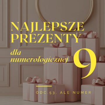 Najlepsze prezenty dla numerologicznej 9.