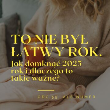 To nie był łatwy rok. Dlaczego 2025 musi zostać domknięty (numerologiczne podsumowanie).