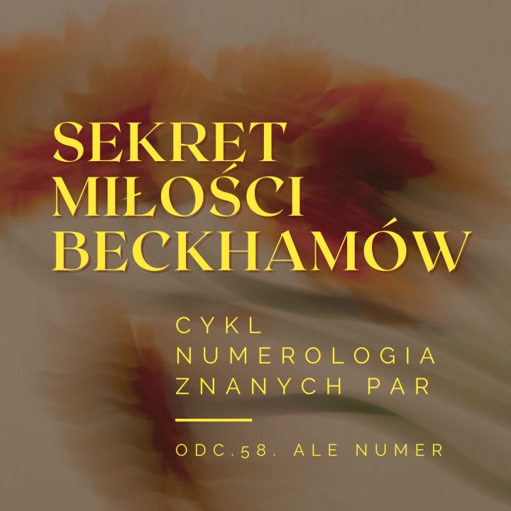 Numerologia rodziny Beckhamów, czyli sekrety miłości Victorii i Davida.