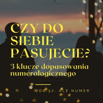 Czy do siebie pasujecie? Odkryj 3 klucze dopasowania numerologicznego.